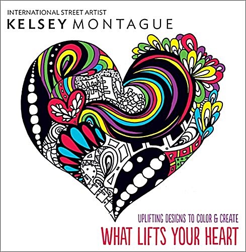 What Lifts Your Heart: Uplifting Designs to Color & Create (Paperback)