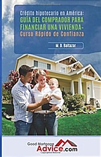 Gu? del comprador para financiar una vivienda: Curso R?ido de Confianza (Paperback)