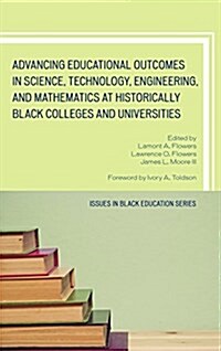 Advancing Educational Outcomes in Science, Technology, Engineering, and Mathematics at Historically Black Colleges and Universities (Hardcover)