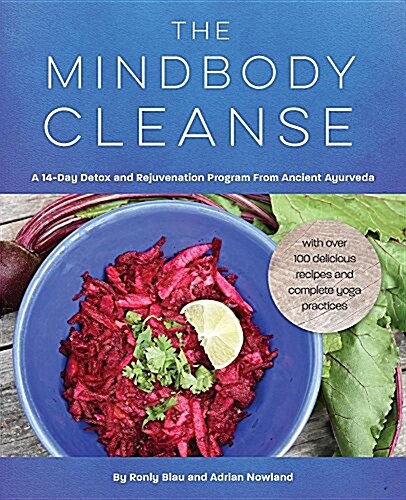 The Mindbody Cleanse: A 14-Day Detox and Rejuvenation Program from Ancient Ayurveda (Paperback)