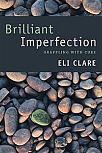 Brilliant Imperfection: Grappling with Cure (Hardcover)