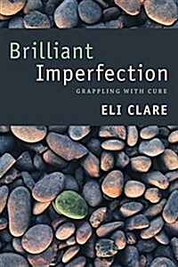Brilliant Imperfection: Grappling with Cure (Paperback)