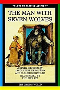 The Man with Seven Wolves (Library Binding)