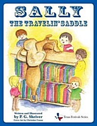 Sally the Travelin Saddle: A travel book for ages 3-8 (Paperback)