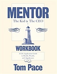 Mentor: The Kid & the CEO: Workbook (Paperback)