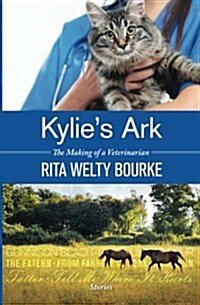 Kylies Ark: The Making of a Veterinarian (Paperback)