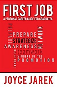 First Job: A Personal Career Guide for Graduates (Paperback)