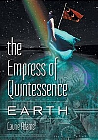 The Empress of Quintessence: Earth (Hardcover)