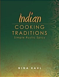 Indian Cooking Traditions (Paperback)