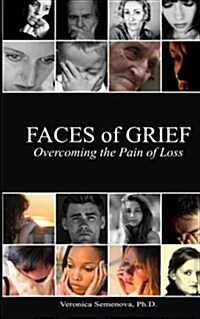 Faces of Grief: Overcoming the Pain of Loss (Paperback)