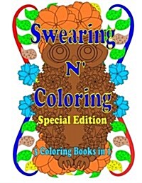 Swearing N Coloring: A Collection of Three Swear Word Adult Coloring Books (Paperback, Special)