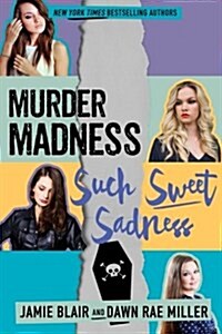 Murder Madness Such Sweet Sadness (Paperback)