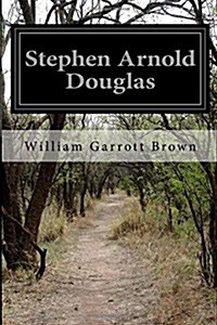 Stephen Arnold Douglas (Paperback)