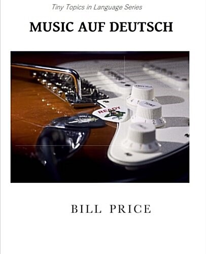 Music Auf Deutsch: A Guide to German Music Vocabulary (Paperback)