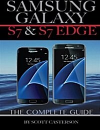 Samsung Galaxy S7 & S7 Edge: The Complete Guide (Paperback)