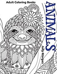 Adult Coloring Books: Animals: For Relaxation and Stress Relieving (Paperback)