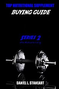 Top Nutritional Supplement Buying Guide Series 2: Muscle Building 2016 (Paperback)