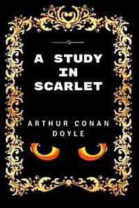 A Study in Scarlet: Premium Edition - Illustrated (Paperback)
