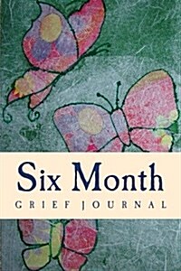 Six Month Grief Journal (Paperback)