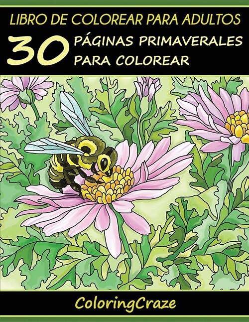 Libro de Colorear para Adultos: 30 P?inas de Colorear Florecer de Primavera (Paperback)