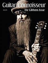 Guitar Connoisseur - The Gibbons Issue - Spring 2016 (Paperback)