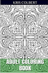Adult Coloring Book: Relaxation Designs and Calming Templates (Paperback)
