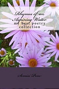 Rhymes of an Aspiring Writer My Best Poetry Collection (Paperback)