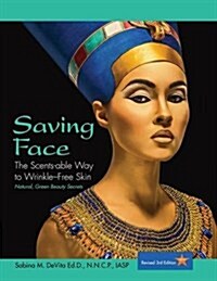 Saving Face: The Scents-Able Way to Wrinkle-Free Skin (Paperback)