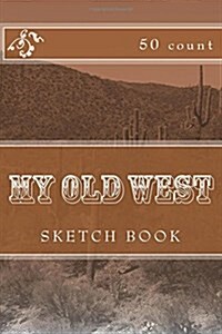 My Old West: Sketch Book (50 Count) (Paperback)