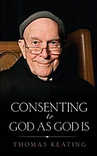 Consenting to God as God Is (Paperback)
