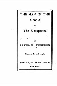 The Man in the Moon, Or, the Unexpected (Paperback)