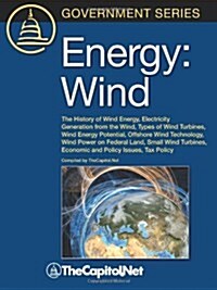 Energy: Wind: The History of Wind Energy, Electricity Generation from the Wind, Types of Wind Turbines, Wind Energy Potential, (Paperback)