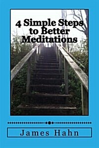 4 Simple Steps to Better Meditations (Paperback)