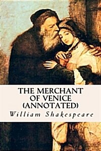 The Merchant of Venice (Annotated) (Paperback)