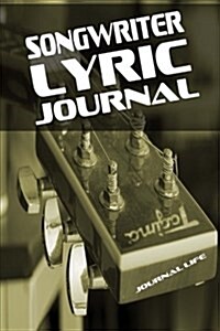 Songwriter Lyric Journal (Paperback)
