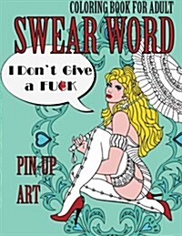 I Dont Give A F*Ck: Swear Word Coloring Book for Adults (Paperback)