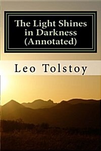 The Light Shines in Darkness (Annotated) (Paperback)