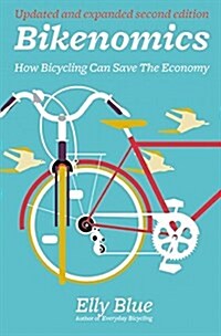 Bikenomics: How Bicycling Can Save the Economy (Paperback, 2)