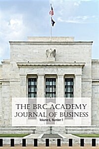 The Brc Academy Journal of Business Volume 6 Number 1 (Paperback)