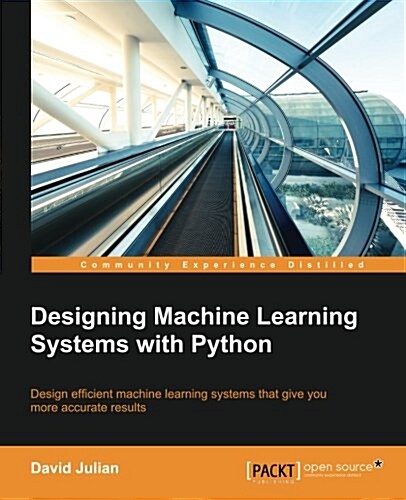 Designing Machine Learning Systems with Python (Paperback)