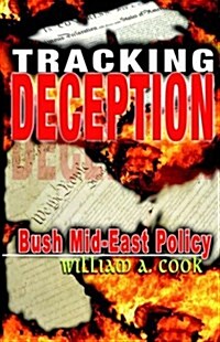 Tracking Deception: Bush Mid-East Policy (Paperback)