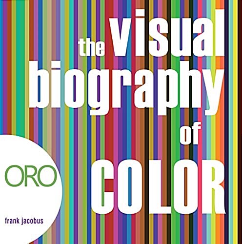 The Visual Biography of Color (Paperback)