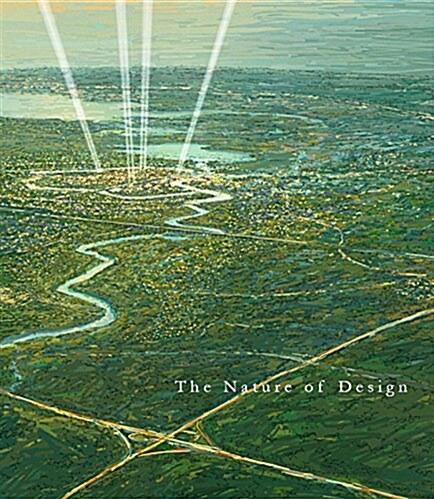 The Nature of Design: Principles, Processes, and the Purview of the Architect (Paperback)
