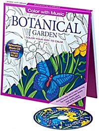Botanical Garden: Color Your Way to Calm [With Relaxation Music CD Included for Stress Relief] (Paperback)