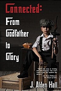 Connected: From Godfather to Glory (Paperback)