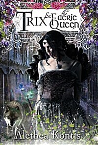 Trix and the Faerie Queen (Hardcover)