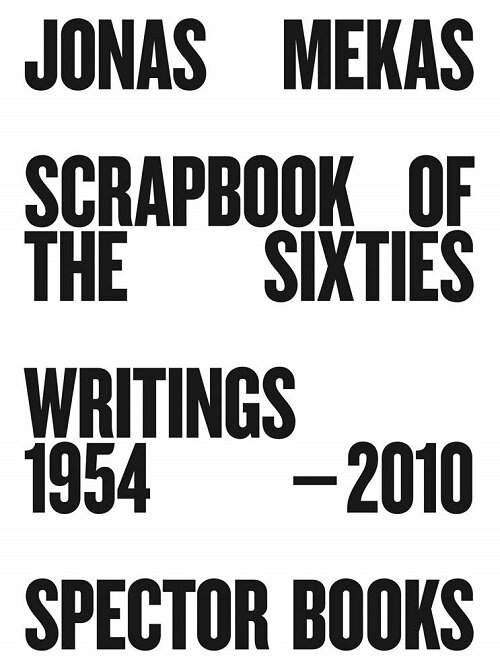 Jonas Mekas: Scrapbook of the Sixties: Writings 1954-2010 (Paperback)