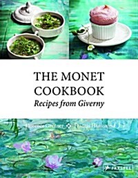 The Monet Cookbook: Recipes from Giverny (Hardcover)