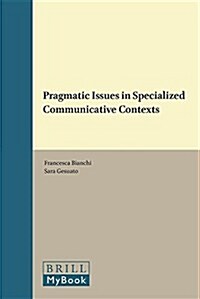 Pragmatic Issues in Specialized Communicative Contexts (Paperback)