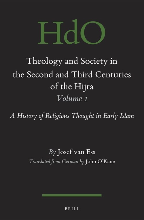 Theology and Society in the Second and Third Centuries of the Hijra. Volume 1: A History of Religious Thought in Early Islam (Hardcover)